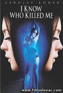 I Know Who Killed Me (2007)