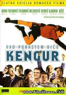 Kad porastem bicu kengur (2004)